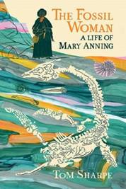 The Fossil Woman: A Life of Mary Anning