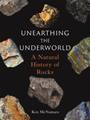 Book cover Unearthing the Underworld: A Natural History of Rocks